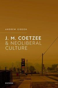 Produktbild: J.M. Coetzee and Neoliberal Culture