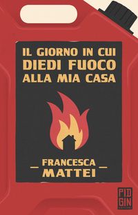 Produktbild: Il giorno in cui diedi fuoco alla mia casa