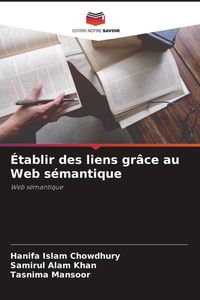 Produktbild: &Eacute;tablir des liens gr&acirc;ce au Web s&eacute;mantique