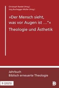 Produktbild: "Der Mensch sieht, was vor Augen ist &hellip;" - Theologie und &Auml;sthetik