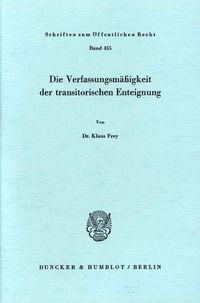 Produktbild: Die Verfassungsm&auml;&szlig;igkeit der transitorischen Enteignung.