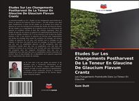Produktbild: Etudes Sur Les Changements Postharvest De La Teneur En Glaucine De Glaucium Flavum Crantz