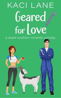 Produktbild: Geared for Love: A Sweet Southern Romantic Comedy (Bama Boys Sweet RomCom, #5)