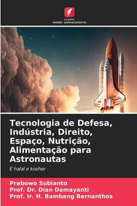 Produktbild: Tecnologia de Defesa, Ind&uacute;stria, Direito, Espa&ccedil;o, Nutri&ccedil;&atilde;o, Alimenta&ccedil;&atilde;o para Astronautas