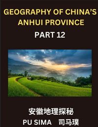 Produktbild: Geography of China's Anhui Province (Part 12)- Attain a high level of competence in Mandarin Chinese, including a deep understanding of Chinese Charac