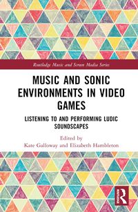 Produktbild: Music and Sonic Environments in Video Games
