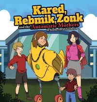 Produktbild: Kared, Rebmik, Zonk and The Automatic Mothers