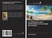 Produktbild: La influencia de la motivaci&oacute;n en los viajes de crucero
