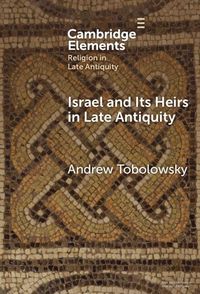 Produktbild: Israel and its Heirs in Late Antiquity