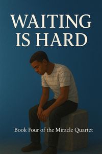 Produktbild: Waiting Is Hard (I Need a Miracle, #4)