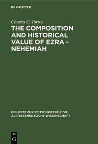 Produktbild: The composition and historical value of Ezra - Nehemiah