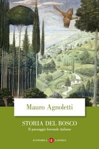 Produktbild: Storia del bosco. Il paesaggio forestale italiano