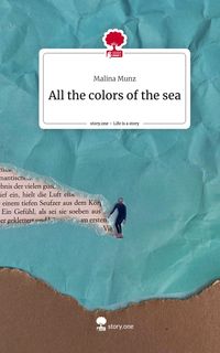 Produktbild: All the colors of the sea. Life is a Story - story.one