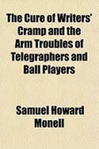Produktbild: The Cure of Writers' Cramp and the Arm Troubles of Telegraphers and Ball Players