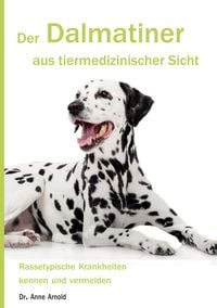 Produktbild: Der Dalmatiner aus tiermedizinischer Sicht
