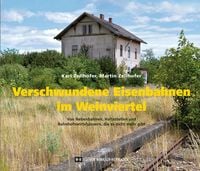 Produktbild: Verschwundene Eisenbahnen im Weinviertel