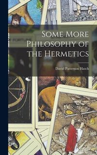 Produktbild: Some More Philosophy of the Hermetics