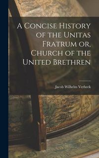 Produktbild: A Concise History of the Unitas Fratrum or, Church of the United Brethren