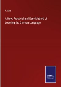 Produktbild: A New, Practical and Easy Method of Learning the German Language