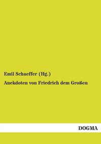 Produktbild: Anekdoten von Friedrich dem Gro&szlig;en