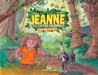 Produktbild: Jeanne, d&eacute;tective de la jungle : premi&egrave;res enqu&ecirc;tes