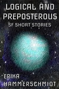 Produktbild: Logical and Preposterous (If The World Ended, #3)
