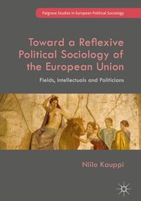 Produktbild: Toward a Reflexive Political Sociology of the European Union