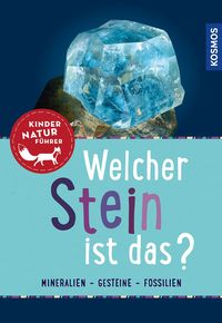 Bild vom Artikel Welcher Stein ist das? Kindernaturführer vom Autor Rupert Hochleitner