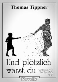 Produktbild: und pl&ouml;tzlich warst du weg