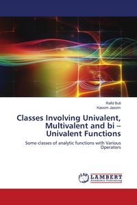 Produktbild: Classes Involving Univalent, Multivalent and bi - Univalent Functions