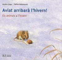 Produktbild: Els meus llibres d'animals. Aviat arribar&agrave; l'hivern! : els animals a l'hivern