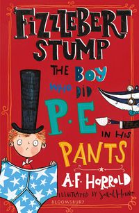 Produktbild: Fizzlebert Stump: The Boy Who Did P.E. in his Pants