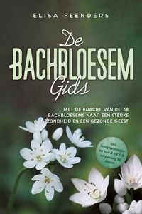 Produktbild: Feenders, E: Bachbloesemgids: Met de kracht van de 38 Bachbl