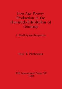 Produktbild: Iron Age Pottery Production in the Hunsr&uuml;ck-Eifel-Kultur of Germany