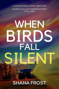 Produktbild: When Birds Fall Silent (Aileen and Callan Murder Mysteries, #3)