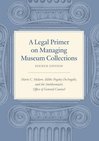 Produktbild: A Legal Primer on Managing Museum Collections, Fourth Edition
