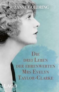Produktbild: Die drei Leben der ehrenwerten Mrs Evelyn Taylor-Clarke