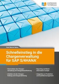 Produktbild: Schnelleinstieg in die Chargenverwaltung f&uuml;r SAP S/4 HANA