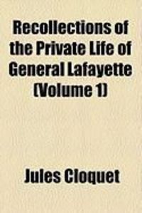 Produktbild: Recollections of the Private Life of General Lafayette (Volume 1)