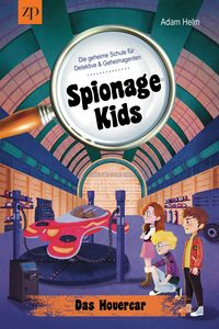 Produktbild: Spionage Kids - Die geheime Schule f&uuml;r Detektive & Geheimagenten (Band 2)