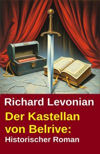 Produktbild: Der Kastellan von Belrive: Historischer Roman