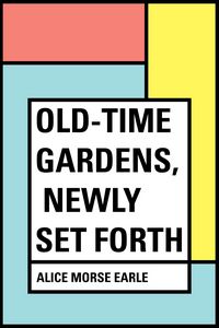 Produktbild: Old-Time Gardens, Newly Set Forth