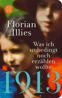 Produktbild: 1913 &ndash; Was ich unbedingt noch erz&auml;hlen wollte