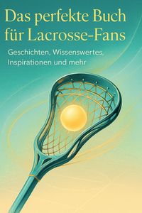 Produktbild: Das perfekte Buch f&uuml;r Lacrosse-Fans