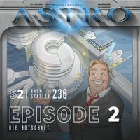 Produktbild: ASTRO S2 - Episode 02 - Die Botschaft