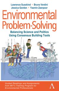 Produktbild: Environmental Problem-Solving: Balancing Science and Politics Using Consensus Building Tools