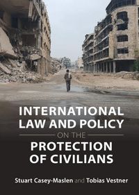 Produktbild: International Law and Policy on the Protection of Civilians