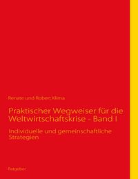 Produktbild: Praktischer Wegweiser f&uuml;r die Weltwirtschaftskrise - Band I