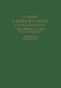 Produktbild: 25 Jahre Kaiser Wilhelm = Gesellschaft zur F&ouml;rderung der Wissenschaften