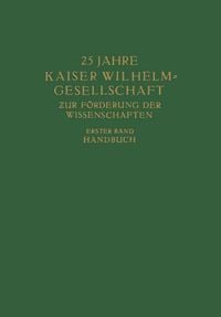 Produktbild: 25 Jahre Kaiser Wilhelm = Gesellschaft zur F&ouml;rderung der Wissenschaften